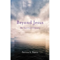 Beyond Jesus: My Spiritual Odyssey