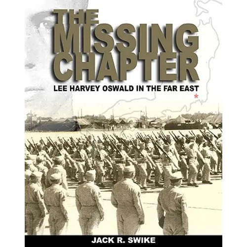 The Missing Chapter Lee Harvey Oswald In The Far East