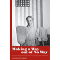 Making a Way Out of No Way: African American Women and the Second Great Migration