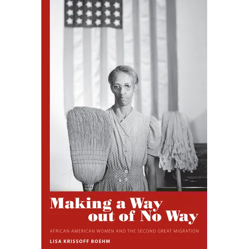 Making a Way Out of No Way: African American Women and the Second Great Migration