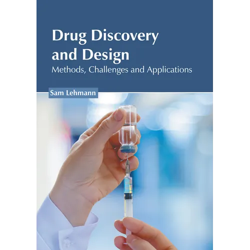 Drug Discovery and Design: Methods, Challenges and Applications