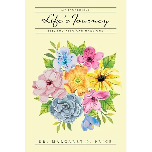 My Incredible Life's Journey: Yes, You Also Can Make One