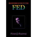 Beginner's Guide to the FED: Why is it Unique on our Planet