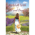 My Walk With God and Beyond