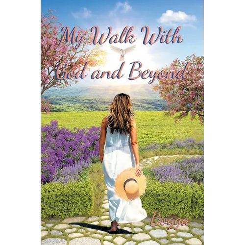 My Walk With God and Beyond