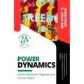 Power Dynamics: Analyzing Authoritarian Regimes, Consolidation of Power, and Impact on Human Rights