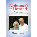 Alzheimer's or Dementia: What to do when your loved one is diagnosed