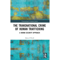 The Transnational Crime of Human Trafficking: A Human Security Approach