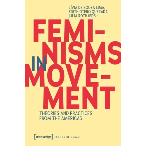 de Souza Lima Et Al. (Eds.), Feminisms in Movement: Theories and Practices from the Americas