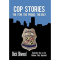 Cop Stories: The Few, the Proud, the Ugly-Twenty-Five Years on the Baltimore Police Department