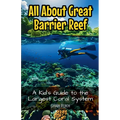 All About Great Barrier Reef: A Kid's Guide to the Largest Coral System