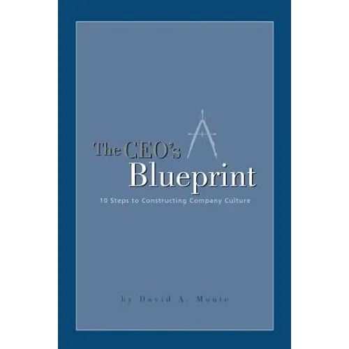The CEO's Blueprint: 10 Steps to Constructing Company Culture