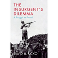 The Insurgent's Dilemma: A Struggle to Prevail