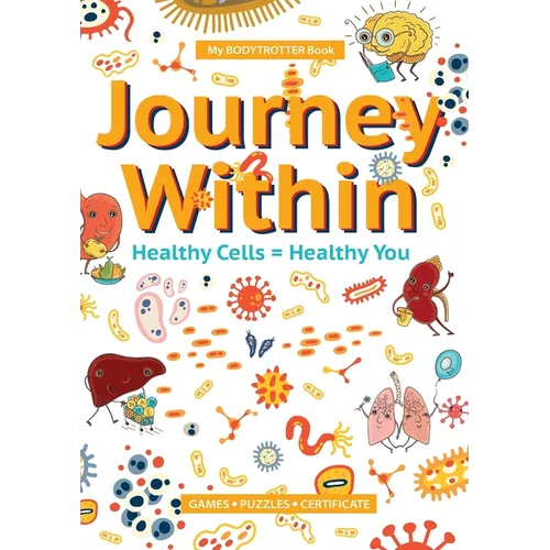 My BODYTROTTER Book * Journey Within: Healthy Cells = Healthy You