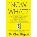 "Now What?" Career Development & Occupational Well-Being: The Fifth Dimension: Making Choices, Managing Stress, & Creating Balance