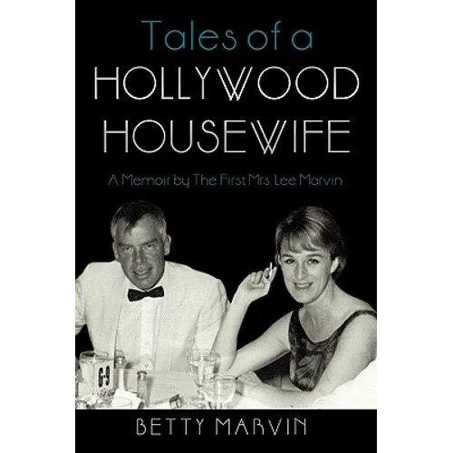 Tales of a Hollywood Housewife: A Memoir by the First Mrs. Lee Marvin