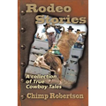 Rodeo Stories: A Collection of True Cowboy Tales