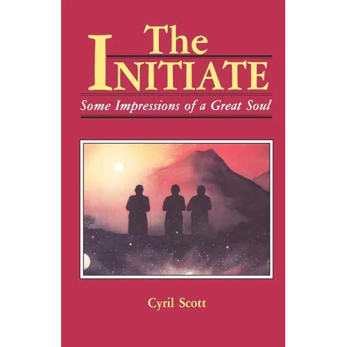 The Initiate: Some Impressions of a Great Soul