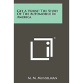Get A Horse! The Story Of The Automobile In America