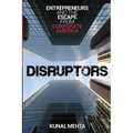 Disruptors: Entrepreneurs & The Escape from Corporate America