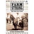 Farm Strong: Faith, Family, Farm & Fitness