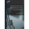 Diagnosis and Therapy of the Glaucomas