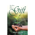 You Have Been Given a Gift