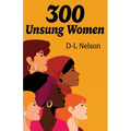 300 Unsung Women
