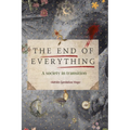 The End of Everything: A society in transition