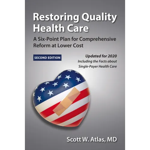 Restoring Quality Health Care: A Six-Point Plan for Comprehensive Reform at Lower Cost