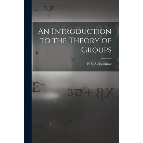 An Introduction to the Theory of Groups