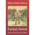 Forest Home: The Annals of Ann Fennel Davis