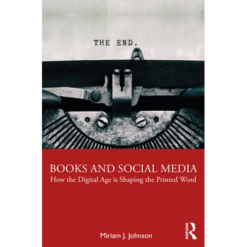 Books and Social Media: How the Digital Age Is Shaping the Printed Word