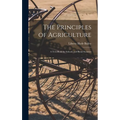 The Principles of Agriculture: A Text-Book for Schools and Rural Societies