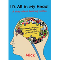 It's all in my head!
