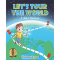 Let's Tour The World: A Globe Adventure