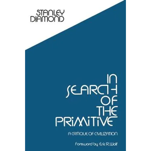 In Search of the Primitive: A Critique of Civilization
