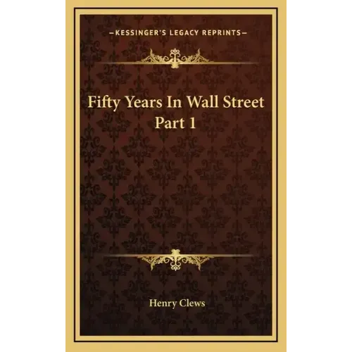 Fifty Years in Wall Street Part 1