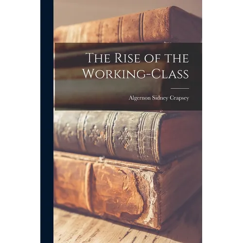 The Rise of the Working-class