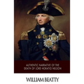 Authentic Narrative of the Death of Lord Horatio Nelson