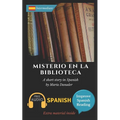 Misterio en la biblioteca: Learn Spanish with Improve Spanish Reading Downloadable Audio included
