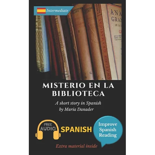 Misterio en la biblioteca: Learn Spanish with Improve Spanish Reading Downloadable Audio included