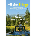 All the Things: Mountain Misadventure, Relationshipping, and Other Hazards of an Off-Grid Life
