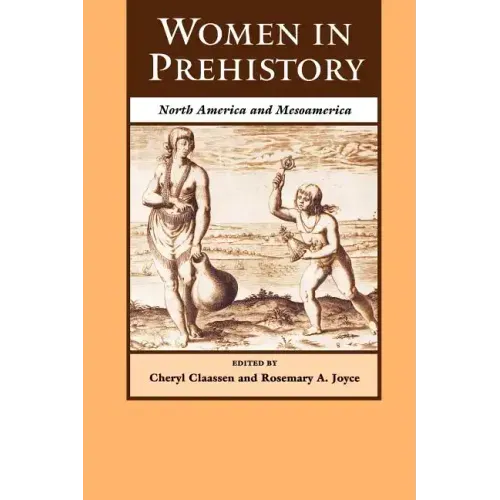 Women in Prehistory: North America and Mesoamerica