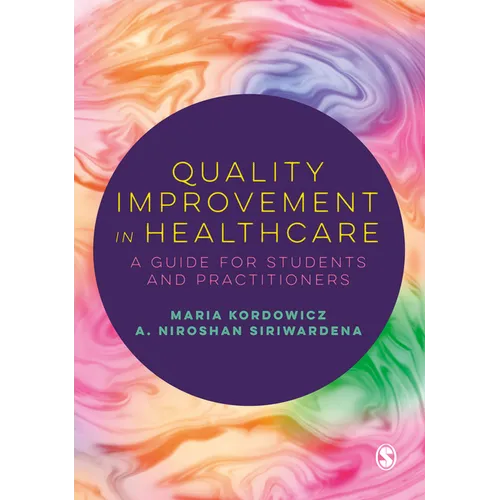 Quality Improvement in Healthcare: A Guide for Students and Practitioners
