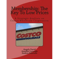 Membership: The Key To Low Prices: A Strategic Analysis on Costco Wholesale Corporation