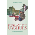 China and the Uyghurs: A Concise Introduction