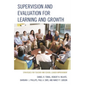 Supervision and Evaluation for Learning and Growth: Strategies for Teacher and School Leader Improvement