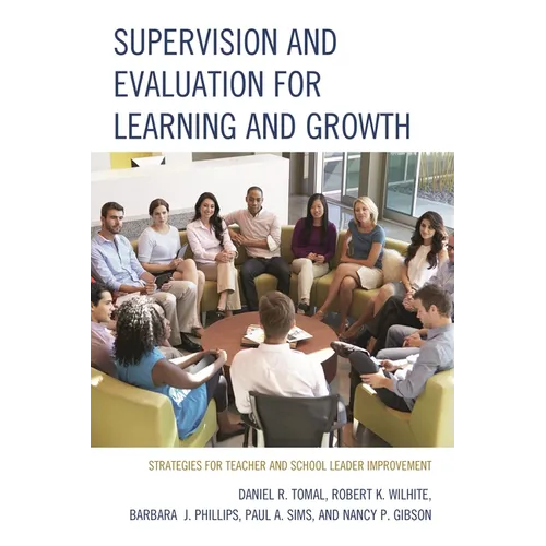 Supervision and Evaluation for Learning and Growth: Strategies for Teacher and School Leader Improvement