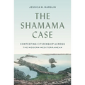 The Shamama Case: Contesting Citizenship Across the Modern Mediterranean